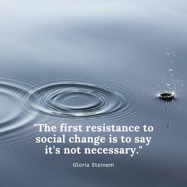 How do you face the resistance to change?